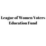 League of Women Voters Citizen Education Fund